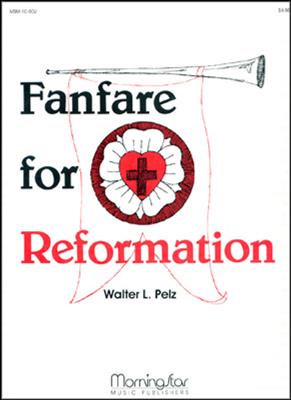 Walter L. Pelz: Fanfare for Reformation: Orgel