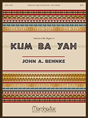 John A. Behnke: Variations on Kum Ba Yah: Orgel
