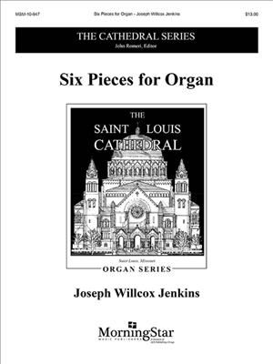 Joseph Willcox Jenkins: Six Pieces for Organ: Orgel