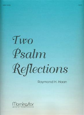 Raymond H. Haan: Two Psalm Reflections: Orgel