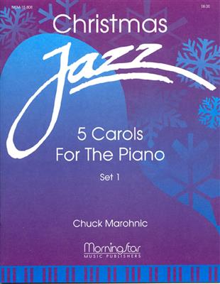 Chuck Marohnic: Christmas Jazz: Five Carols for Piano, Set 1: Klavier Solo