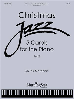 Chuck Marohnic: Christmas Jazz: Five Carols for Piano, Set 2: Klavier Solo