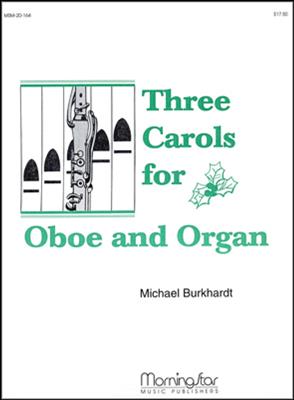 Michael Burkhardt: Three Carols for Oboe and Organ: Oboe mit Begleitung