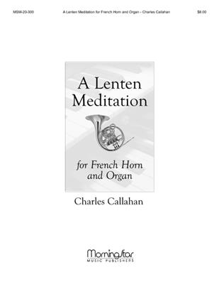 Charles Callahan: A Lenten Meditation: Orgel mit Begleitung