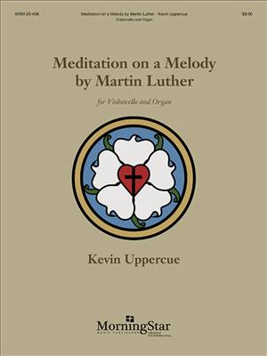 Kevin Uppercue: Meditation on a Melody by Martin Luther: Cello mit Begleitung