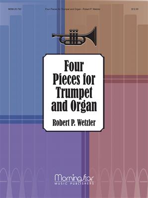 Robert P. Wetzler: Four Pieces for Trumpet and Organ: Trompete mit Begleitung