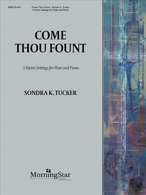 Sondra K. Tucker: Come Thou Fount: Flöte mit Begleitung