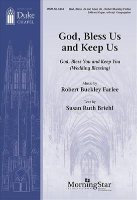 Robert Buckley Farlee: God, Bless Us, and Keep Us: Gemischter Chor mit Klavier/Orgel