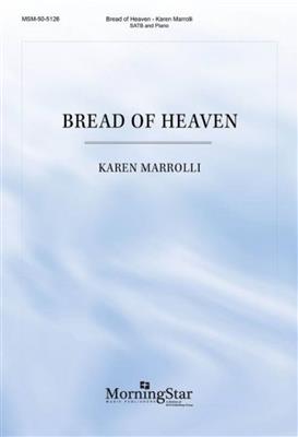 Karen Marrolli: Bread of Heaven: Gemischter Chor mit Begleitung