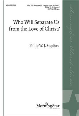 Philip W. J. Stopford: Who Will Separate US From The Love Of Christ: Gemischter Chor mit Klavier/Orgel