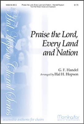 Georg Friedrich Händel: Praise the Lord, Every Land and Nation: Gemischter Chor mit Klavier/Orgel