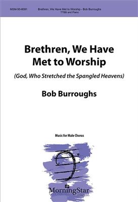 Bob Burroughs: Brethren, We Have Met to Worship: Männerchor mit Klavier/Orgel