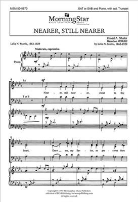 David Shaler: Nearer, Still Nearer: Gemischter Chor mit Klavier/Orgel