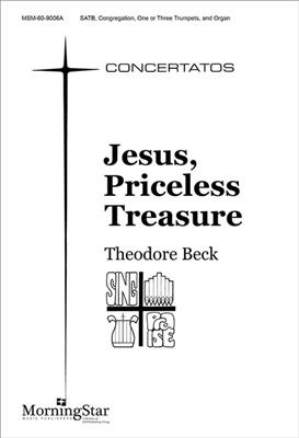 Theodore Beck: Jesus, Priceless Treasure: Gemischter Chor mit Ensemble