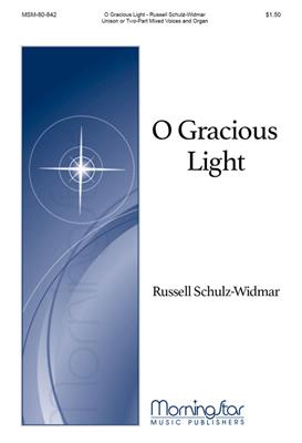 Russell Schulz-Widmar: O Gracious Light: Gemischter Chor mit Klavier/Orgel