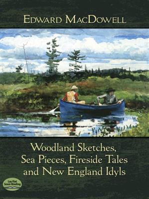 Edward MacDowell: Woodland Sketches, Sea Pieces, Fireside Tales: Klavier Solo