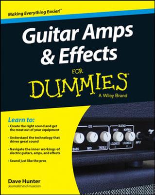 Dave Hunter: Guitar Amps & Effects For Dummies