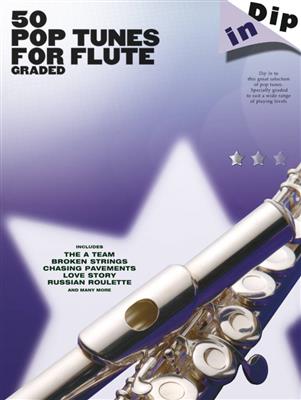 Dip In 50 Pop Tunes for Flute: Flöte Solo