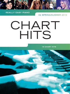 Really Easy Piano: Chart Hits Spring/Summer 2016: Easy Piano