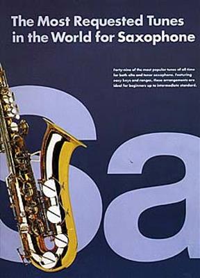 The Most Requested Tunes In The World For Saxophon: Saxophon