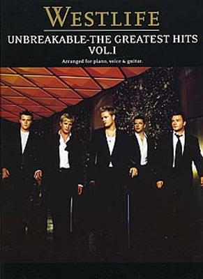 Westlife: Westlife: Unbreakable Vol. 1 The Greatest Hits: Klavier, Gesang, Gitarre (Songbooks)