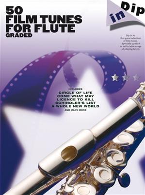 Dip In 50 Film Tunes for Flute: Flöte Solo