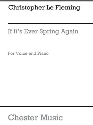 Christopher Le Fleming: If It's Ever Spring Again: Gesang mit Klavier