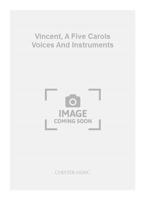 Alan Vincent: Vincent, A Five Carols Voices And Instruments: Kammerensemble