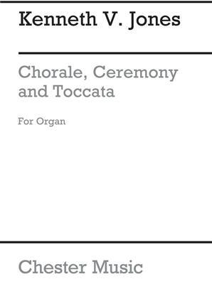 Chorale, Ceremony And Toccata For Organ