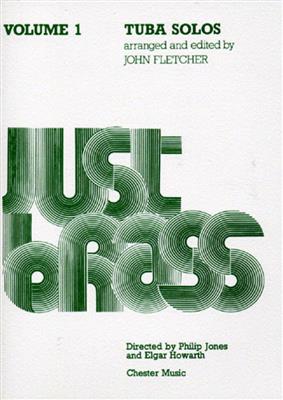 Just Brass Tuba Solos - Volume 1: (Arr. John Fletcher): Tuba mit Begleitung