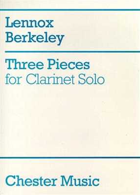 Lennox Berkeley: Three Pieces For Clarinet Solo: Klarinette Solo