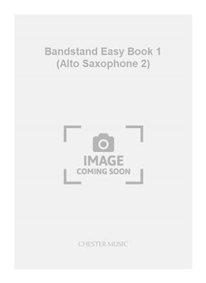 Bram Wiggins: Bandstand Easy Book 1 (Alto Saxophone 2): Altsaxophon