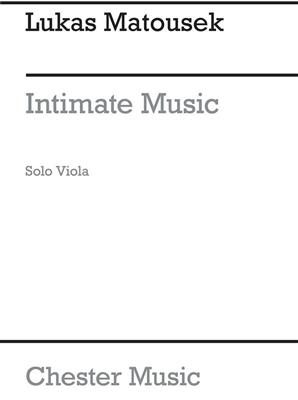 Lukas Matousek: Intimate Music for Viola Solo: Viola Solo