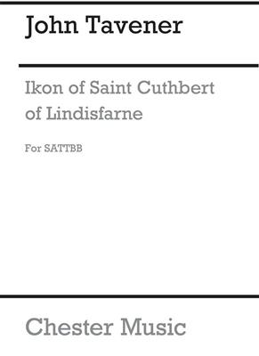 John Tavener: Ikon Of Saint Cuthbert Of Lindisfarne: Gemischter Chor mit Begleitung