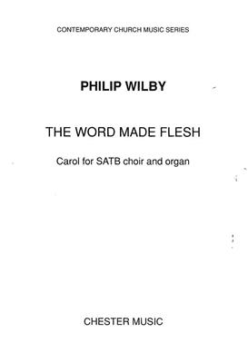 Philip Wilby: The Word Made Flesh: Gemischter Chor mit Klavier/Orgel