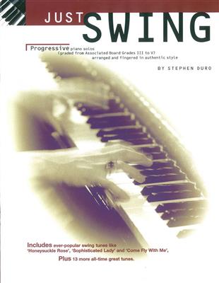 Stephen Duro: Just Swing: Progressive Piano Solos Grades III - V: Klavier mit Begleitung