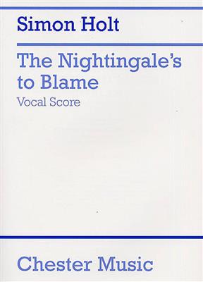 Simon Holt: The Nightingale's To Blame: Gemischter Chor mit Ensemble