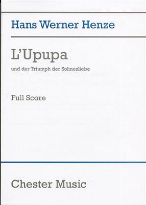 Hans Werner Henze: L'Upupa Und Der Triumphe Der Sohnesliebe: Gemischter Chor mit Ensemble