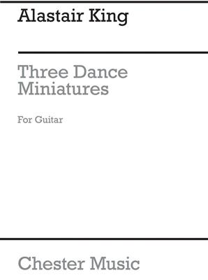 Alastair King: Three Dance Miniatures: Gitarre Solo