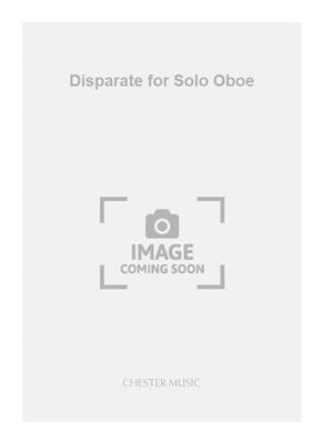 Simon Holt: Disparate for Solo Oboe: Oboe Solo