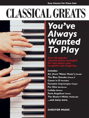 Classical Greats You'Ve Always: Klavier Solo