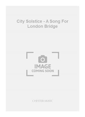 John Harle: City Solstice - A Song For London Bridge: Saopransaxophon