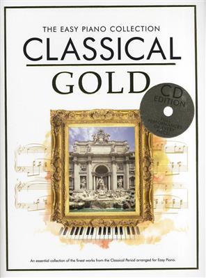 The Easy Piano Collection: Classical Gold (CD Ed.): Easy Piano