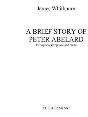 James Whitbourn: A Brief Story of Peter Abelard: Sopransaxophon mit Begleitung