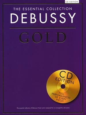 Claude Debussy: The Essential Collection - Debussy Gold: Klavier Solo
