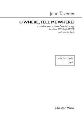 John Tavener: O Where, Tell Me Where?: Gemischter Chor mit Begleitung