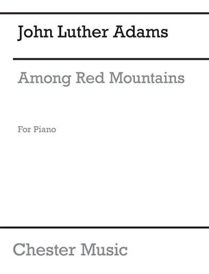 John Luther Adams: Among Red Mountains: Klavier Solo