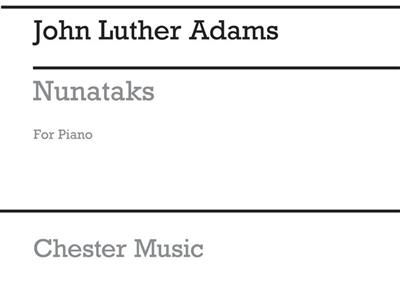 John Luther Adams: Nunataks (Solitary Peaks): Klavier Solo