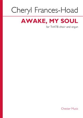 Cheryl Frances-Hoad: Awake, My Soul: Gemischter Chor mit Klavier/Orgel