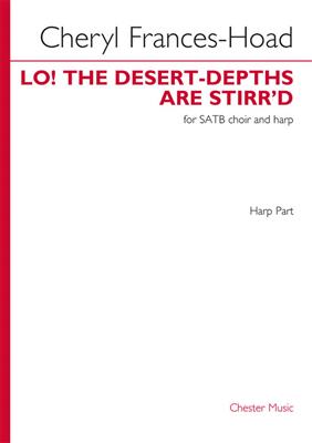 Cheryl Frances-Hoad: Lo! The Desert-Depths Are Stirr'd (Harp part): Gemischter Chor mit Begleitung